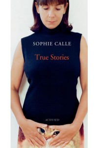 Sophie Calle - True Stories