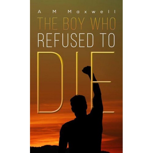The Boy Who Refused to Die