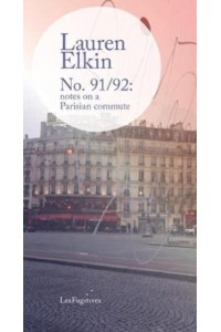 No. 91/92 Notes on a Parisian Commute