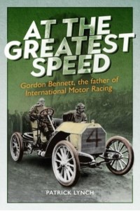 At the Greatest Speed Gordon Bennett, the Father of International Motor Racing