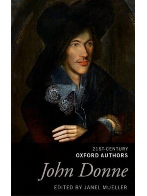 John Donne Selected Writings - 21st Century Oxford Authors