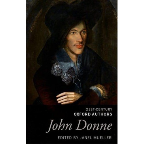 John Donne Selected Writings - 21st Century Oxford Authors