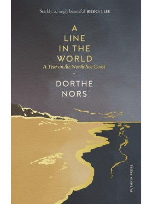 A Line in the World A Year on the North Sea Coast