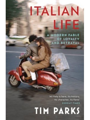 Italian Life A Modern Fable of Loyalty and Betrayal