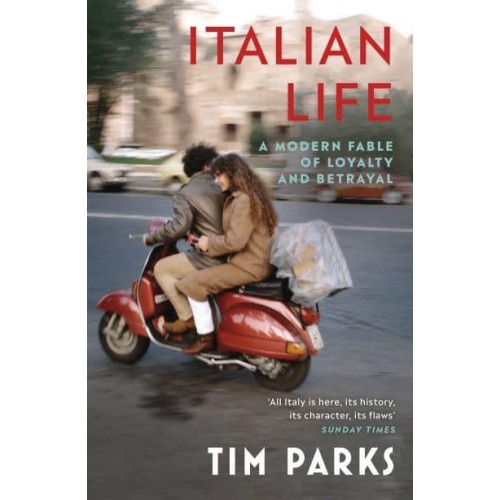 Italian Life A Modern Fable of Loyalty and Betrayal