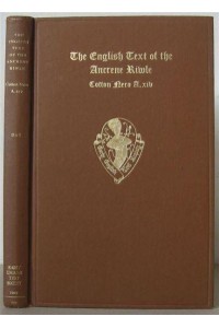 The English Text of the Ancrene Riwle, British Museum MS. Cotton Nero A. Xiv - Early English Text Society Original Series