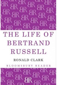 The Life of Bertrand Russell