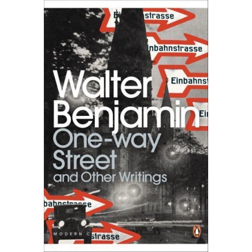 One-Way Street and Other Writings - Penguin Modern Classics