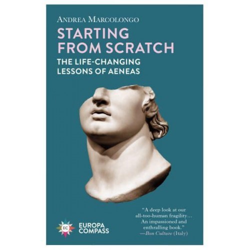 Starting from Scratch The Life-Changing Lessons of Aeneas