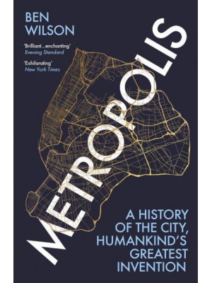 Metropolis A History of the City, Humankind's Greatest Invention