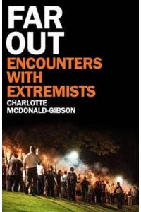 Far Out Encounters With Extremists