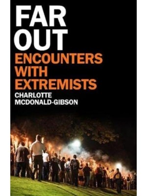 Far Out Encounters With Extremists