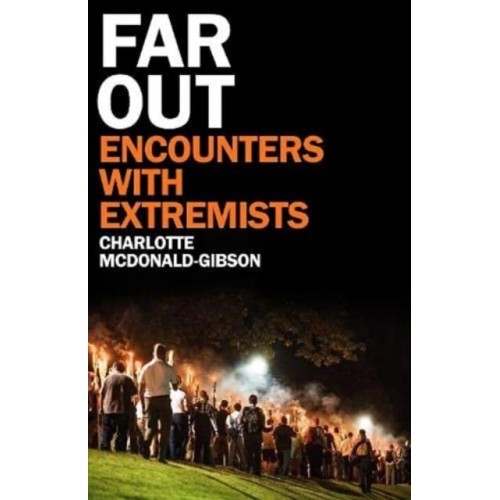 Far Out Encounters With Extremists