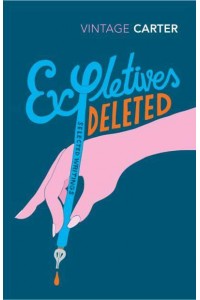 Expletives Deleted Selected Writings