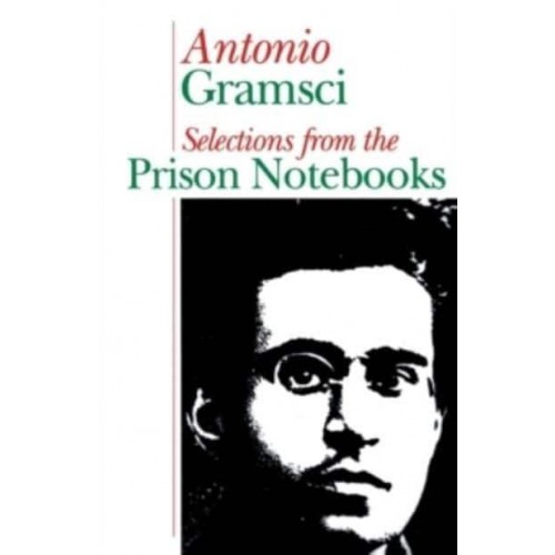 Selections from the Prison Notebooks of Antonio Gramsci
