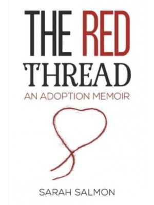 The Red Thread An Adoption Memoir
