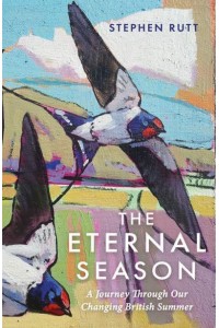 The Eternal Season A Journey Through Our Changing British Summer