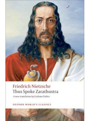 Thus Spoke Zarathustra A Book for Everyone and Nobody - Oxford World's Classics
