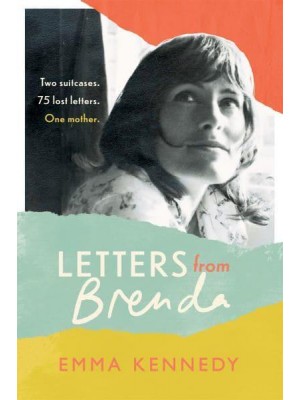 Letters from Brenda Two Suitcases, 75 Lost Letters, One Mother