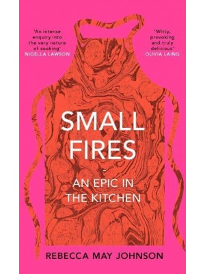 Small Fires A Culinary Epic