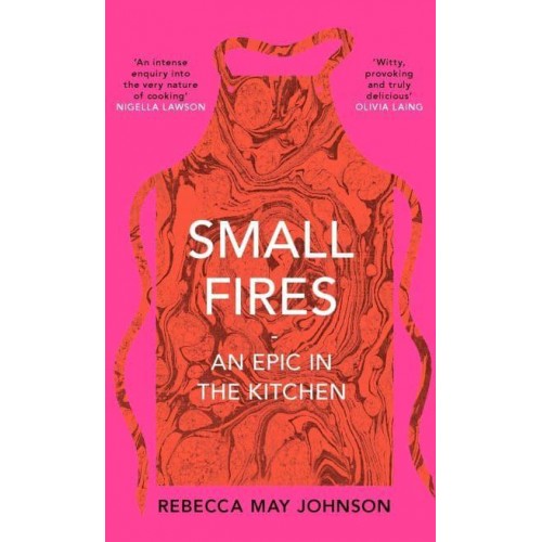 Small Fires A Culinary Epic