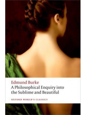 A Philosophical Enquiry Into the Origin of Our Ideas of the Sublime and Beautiful - Oxford World's Classics