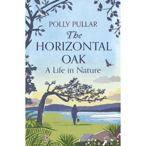 The Horizontal Oak A Life in Nature