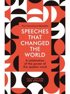 Speeches That Changed the World A Celebration of the Power of the Spoken Word