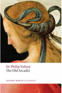 The Countess of Pembroke's Arcadia (The Old Arcadia) - Oxford World's Classics