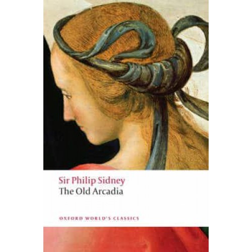 The Countess of Pembroke's Arcadia (The Old Arcadia) - Oxford World's Classics