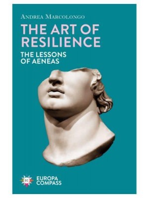 The Art of Resilience The Lessons of Aeneas