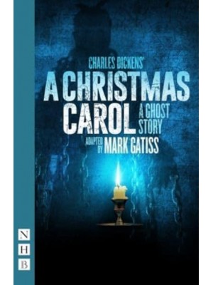 A Christmas Carol A Ghost Story (Stage Version) - NHB Modern Plays