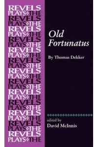 Old Fortunatus - The Revels Plays