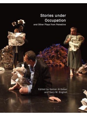 Stories Under Occupation And Other Plays from Palestine - In Performance