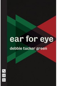 Ear for Eye. Parts One, Two and Three - NHB Modern Plays