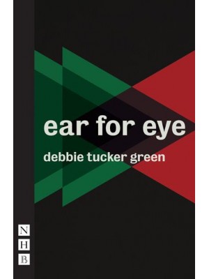 Ear for Eye. Parts One, Two and Three - NHB Modern Plays