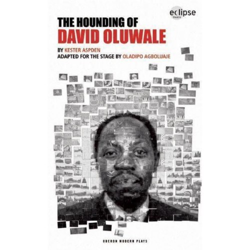 The Hounding of David Oluwale - Oberon Modern Plays
