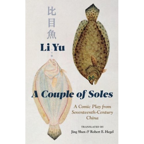 A Couple of Soles A Comic Play from Seventeenth-Century China - Translations from the Asian Classics