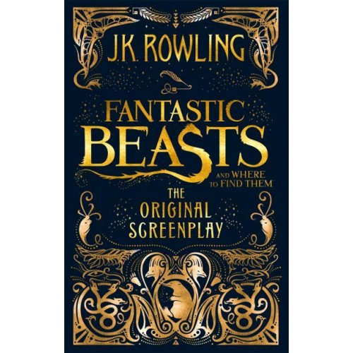 Fantastic Beasts and Where to Find Them The Original Screenplay