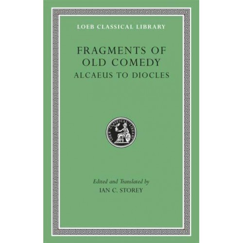 Fragments of Old Comedy - Loeb Classical Library