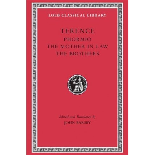 Phormio. The Mother-in-Law. The Brothers - Loeb Classical Library