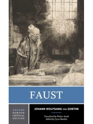 Faust A Tragedy : Interpretive Notes, Contexts, Modern Criticism - A Norton Critical Edition