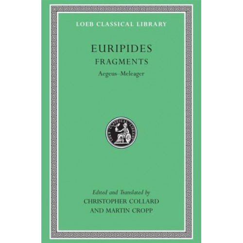 Fragments. Aegeus-Meleager - The Loeb Classical Library