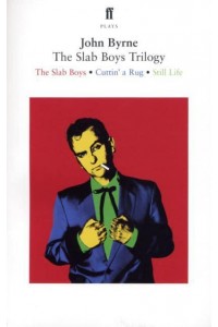 The Slab Boys Trilogy