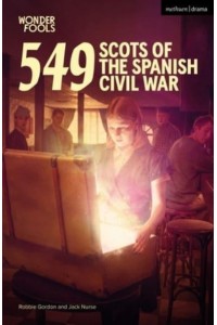 549: Scots of the Spanish Civil War - Modern Plays