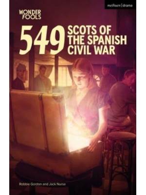 549: Scots of the Spanish Civil War - Modern Plays