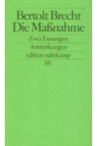 Die Manahme Zwei Fassungen : Anmerkungen - Edition Suhrkamp