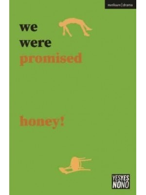 We Were Promised Honey! - Modern Plays
