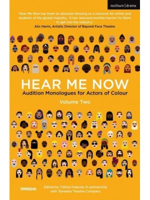 Hear Me Now Volume 2 Audition Monologues for Actors of Colour - Audition Speeches
