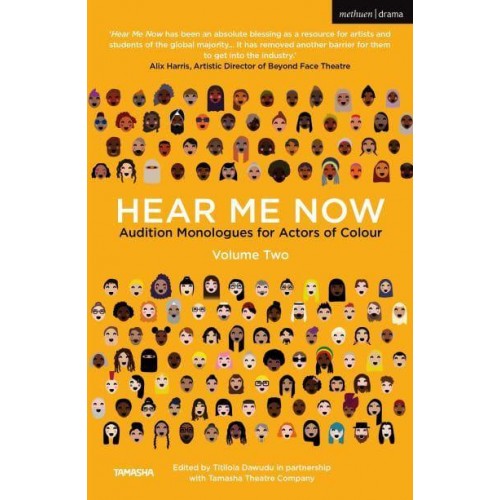 Hear Me Now Volume 2 Audition Monologues for Actors of Colour - Audition Speeches